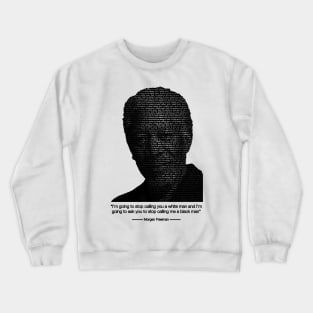 Morgan Freeman Quote on Stopping Racism Crewneck Sweatshirt